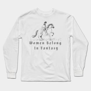 women belong in fantasy Long Sleeve T-Shirt